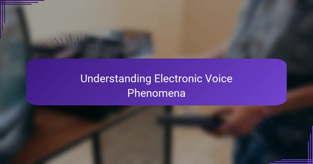 Understanding Electronic Voice Phenomena