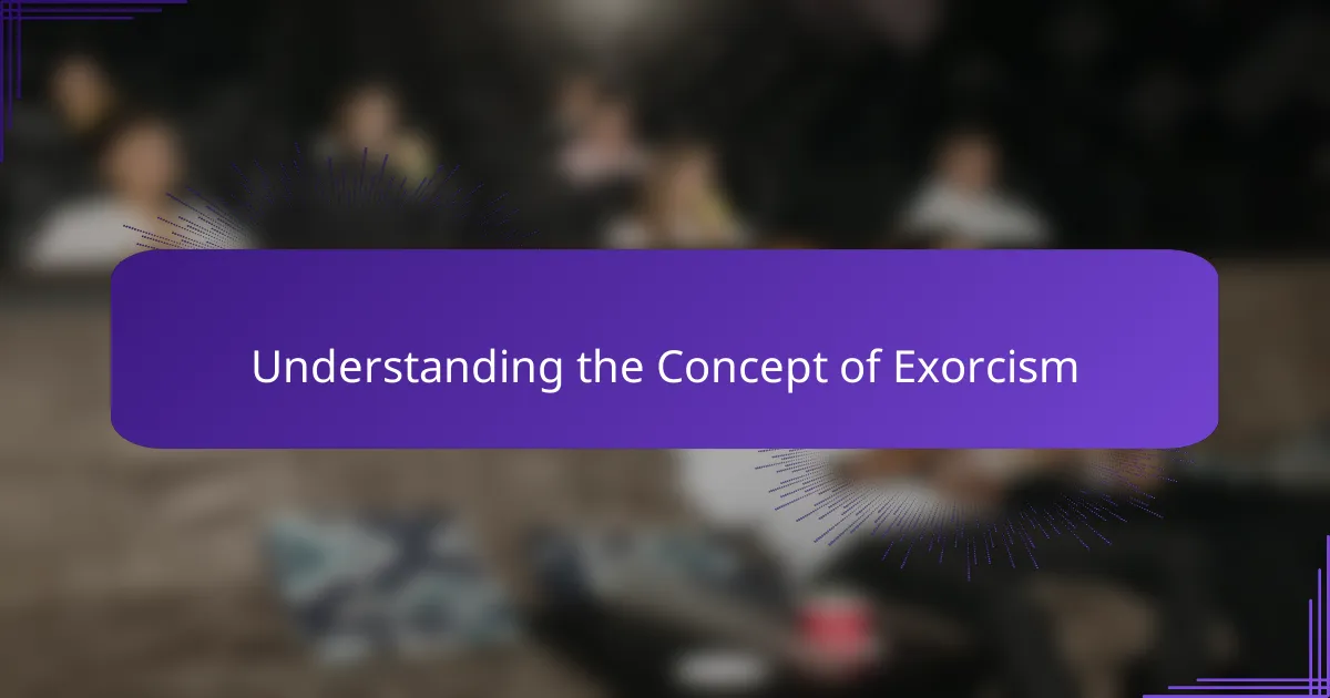 Understanding the Concept of Exorcism
