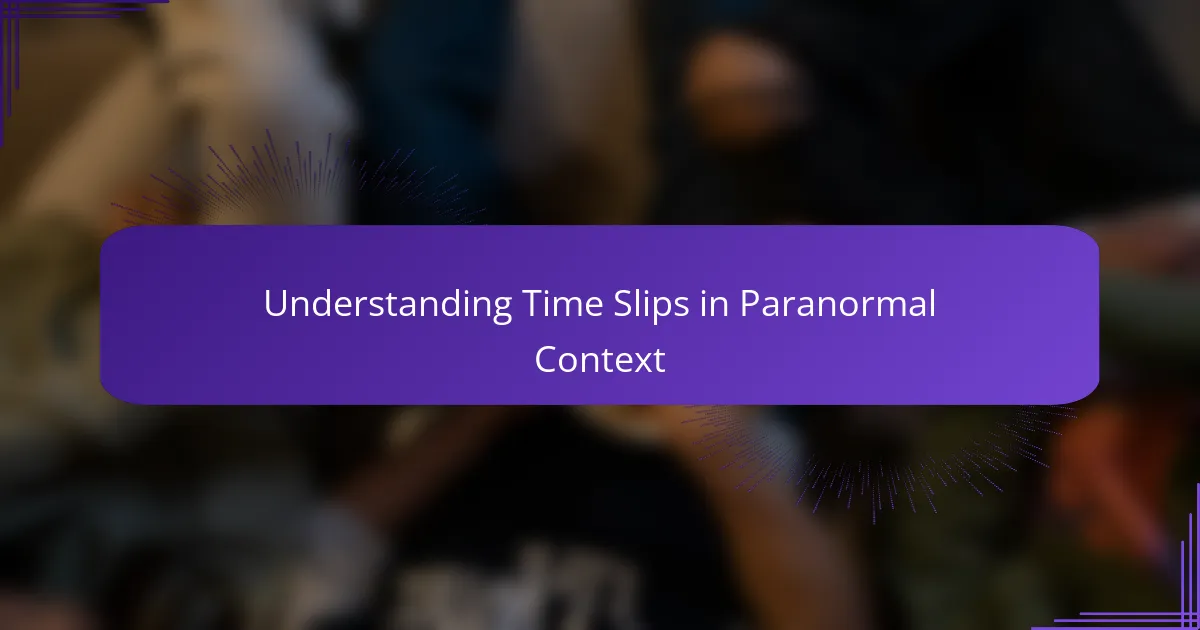Understanding Time Slips in Paranormal Context
