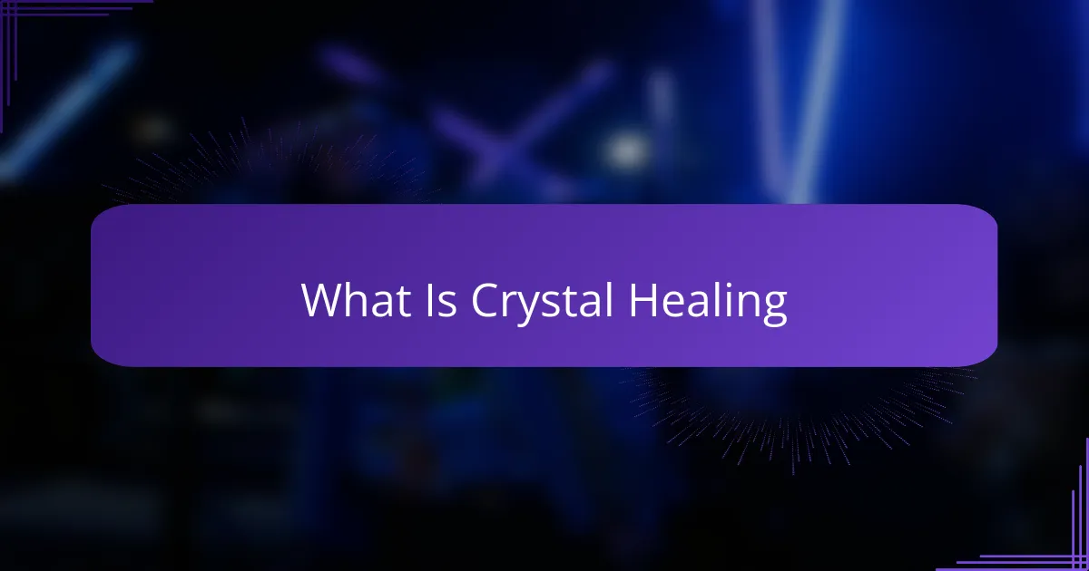 What Is Crystal Healing