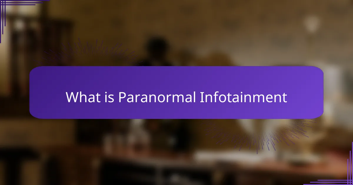What Is Paranormal Infotainment