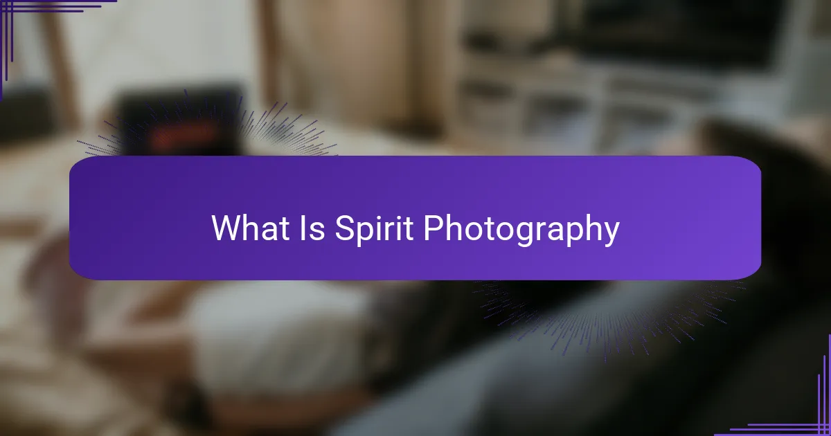 What Is Spirit Photography