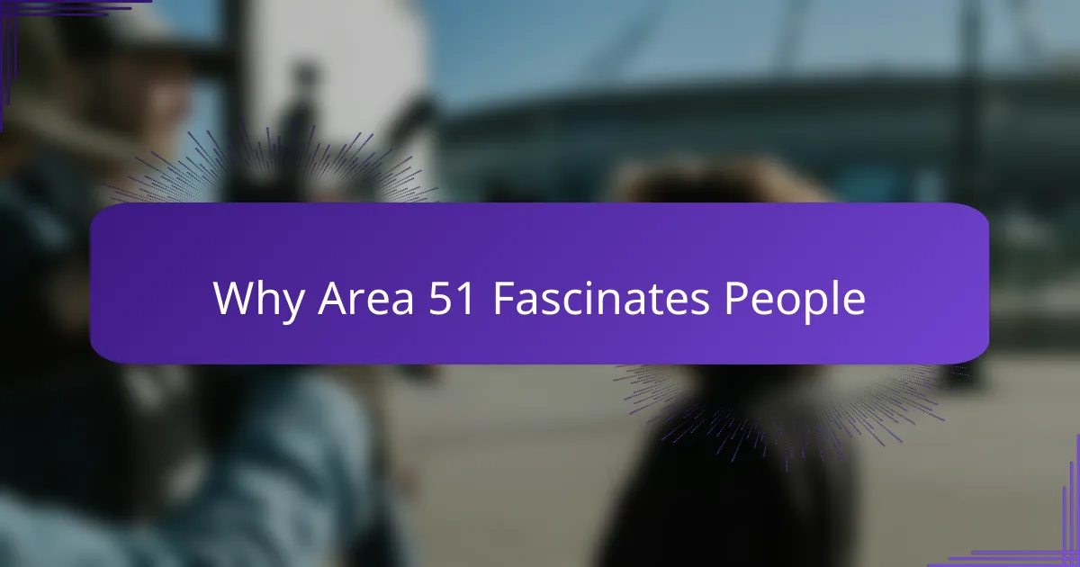 Why Area 51 Fascinates People